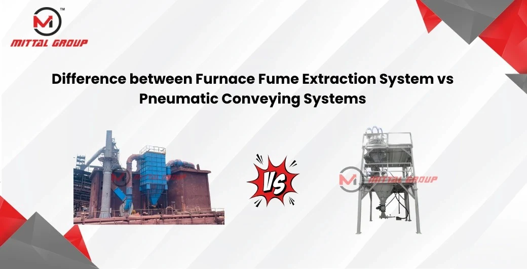 Furnace Fume Extraction System vs Pneumatic Conveying