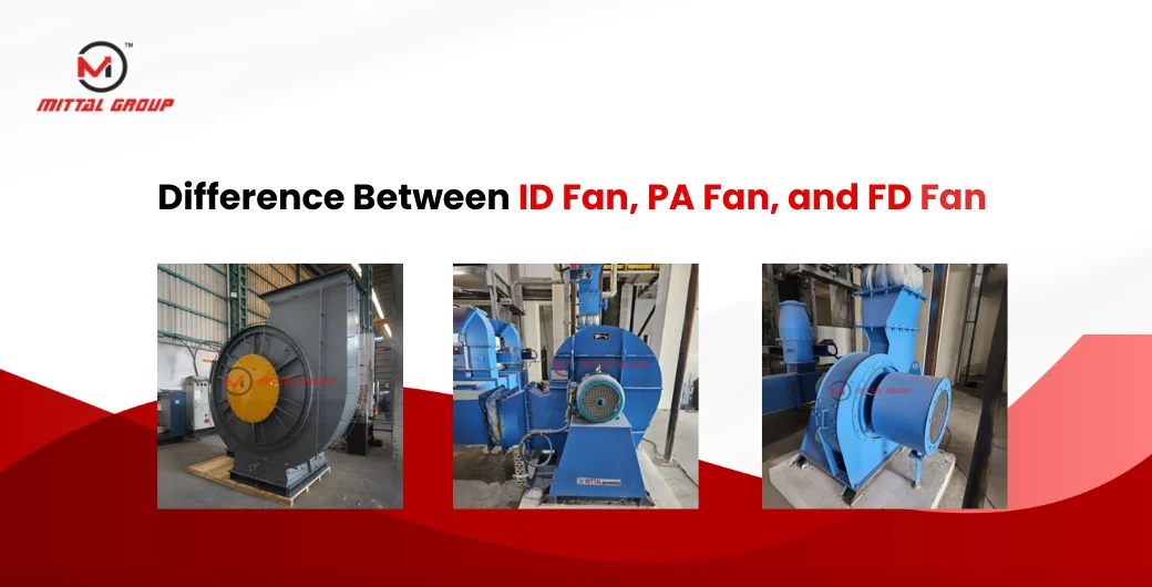 Difference Between ID Fan, PA Fan, and FD Fan