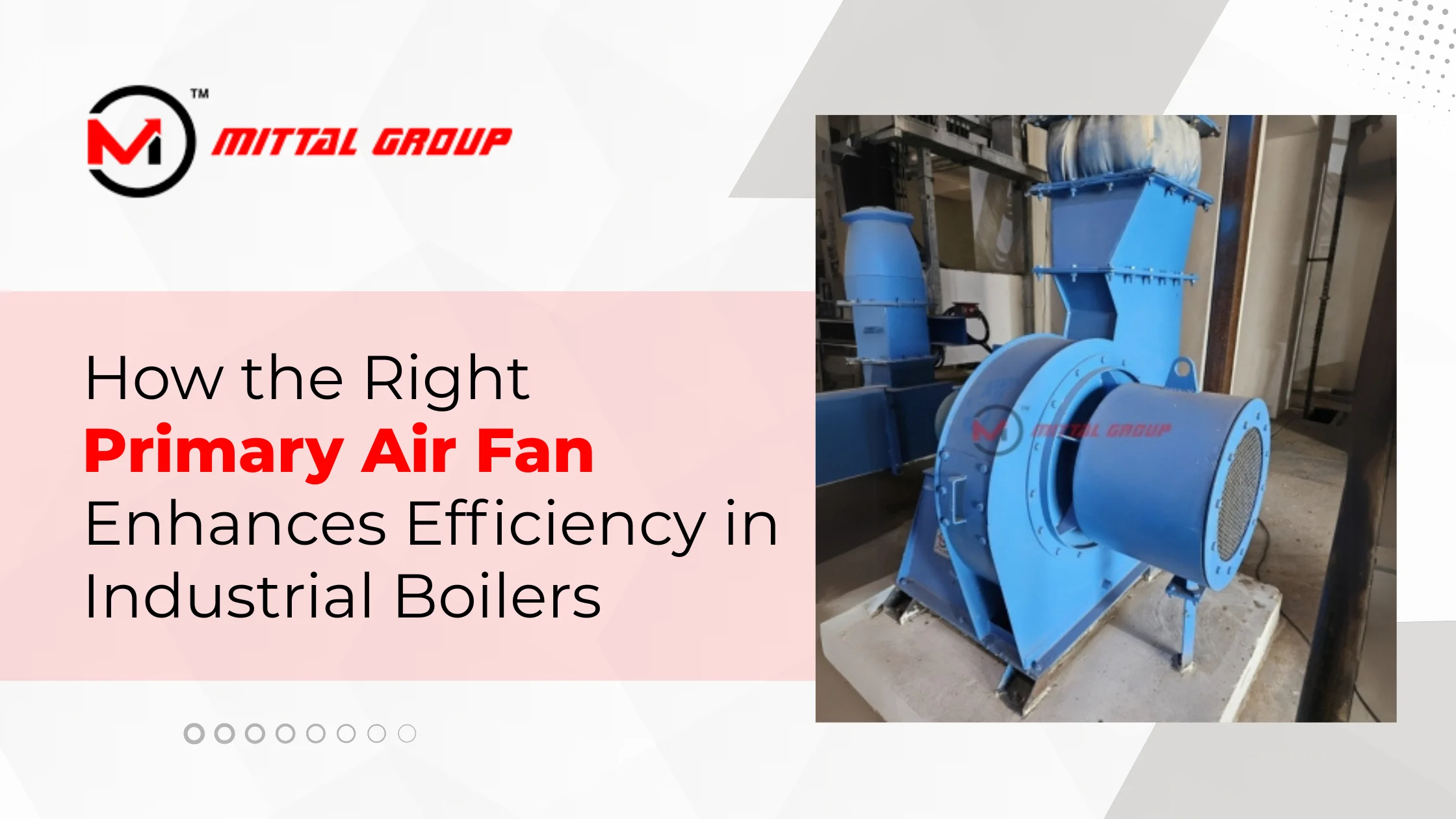 How the Right Primary Air Fan Enhances Efficiency in Industrial Boilers