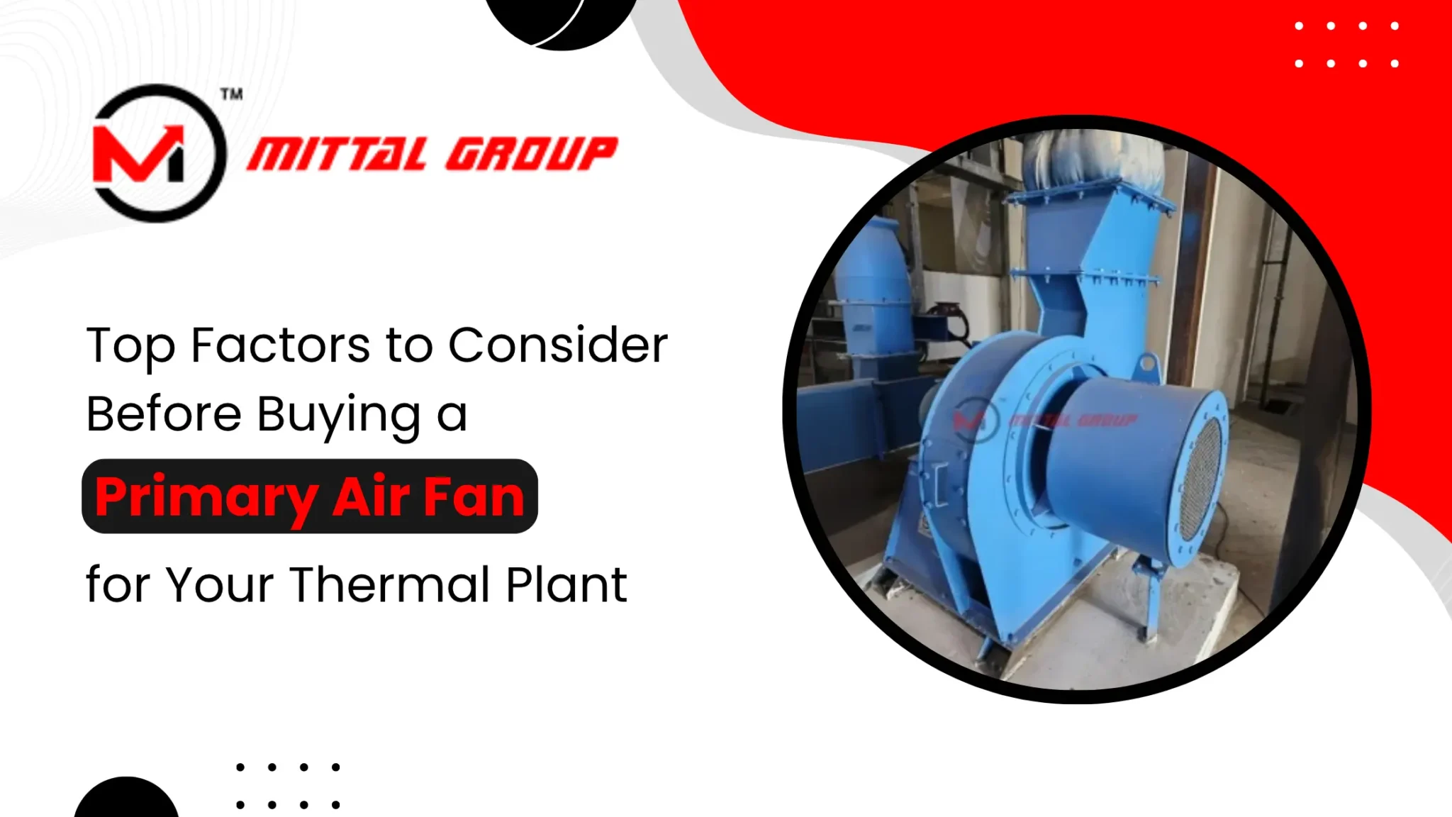 Top Factors to Consider Before Buying a Primary Air Fan for Your Thermal Plant