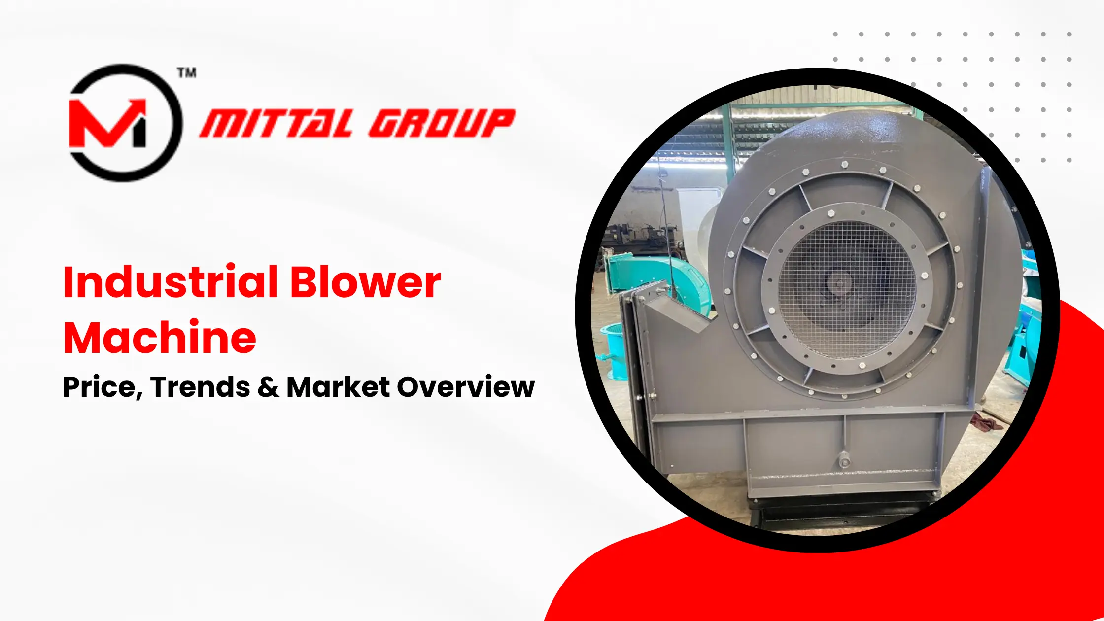 Industrial Blower Machine Price in India 2026: Trends, Market Overview & Buyer’s Guide